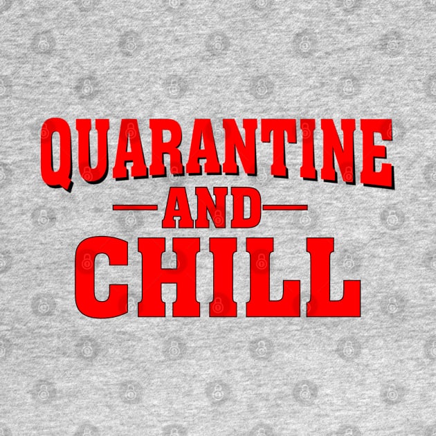 Quarantine and Chill by Indiecate